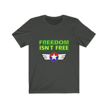 Load image into Gallery viewer, Freedom isn't free Short Sleeve Tee