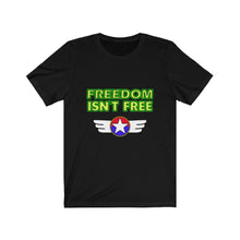 Load image into Gallery viewer, Freedom isn't free Short Sleeve Tee