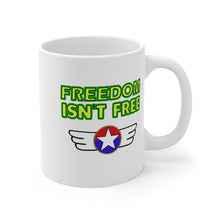 Load image into Gallery viewer, Freedom Isn&#39;t Free Mug 11oz
