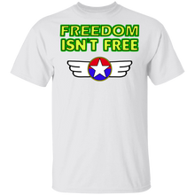 Load image into Gallery viewer, Freedom isn&#39;t free G500 T-Shirt
