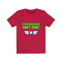 Load image into Gallery viewer, Freedom isn&#39;t free Short Sleeve Tee
